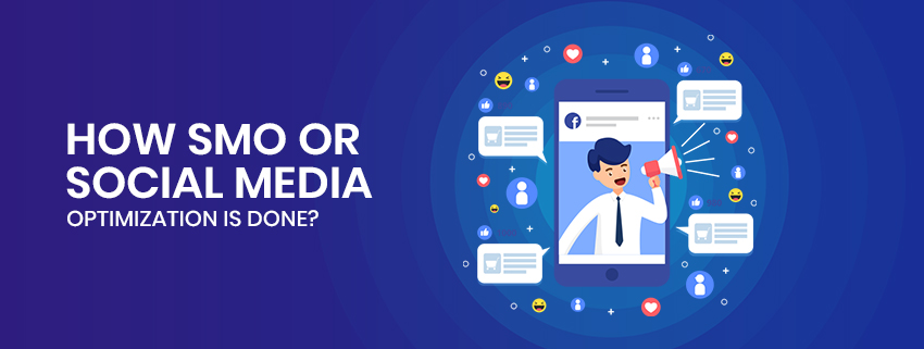How SMO or Social Media Optimization is Done?